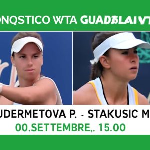Pronostico WTA Guadalajara Kudermetova P. vs Stakusic M. | Quote, Statistiche e Analisi Pre-Partita