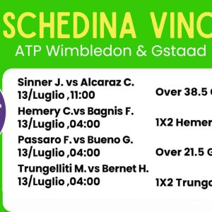 Schedina Vincente – ATP Wimbledon & Gstaad 13 Luglio 2025